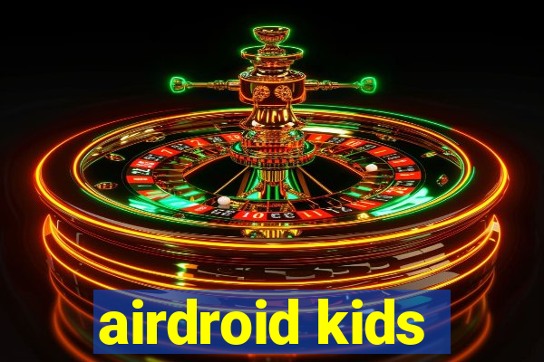 airdroid kids